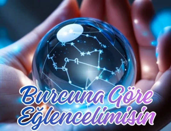 Burcuna Göre Ne Kadar Eğlencelisin?